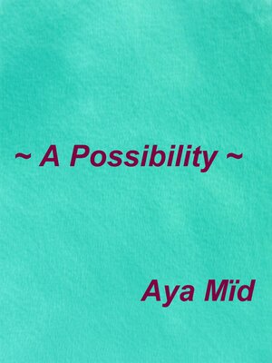 cover image of ~ a Possibility ~